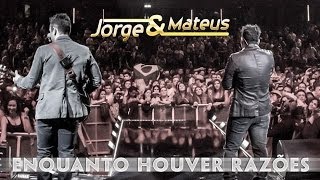 Jorge &amp; Mateus - Enquanto Houver Razões - [Novo DVD Live in London] - (Clipe Oficial)