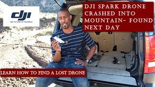 I Lost My Dji Spark After Crashing into Mountains - Then I Found it the 24 Hours Later