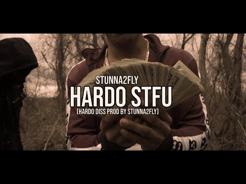 Stunna2Fly - Hardo STFU (Hardo Diss) Prod By Stunna2Fly [Official Music Video]