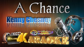 A Chance - Kenny Chesney - (ULTRA HD) KARAOKE 🎤🎶