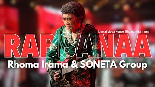 Download lagu RABBANAA - RHOMA IRAMA & SONETA GROUP (LIVE AT MEGA KONSER RHOMANTIKA IRAMA) mp3