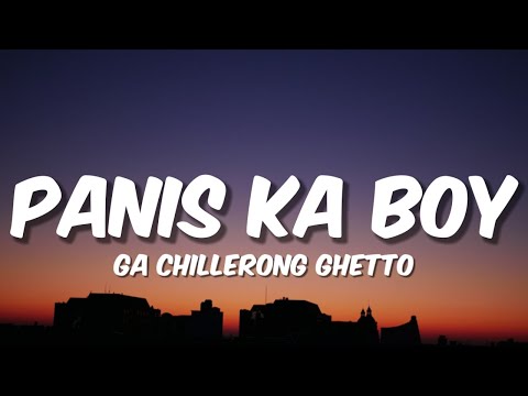 Panis ka boy - GA Chillerong Ghetto ft. Paul N Ballin (Lyrics)"malakas yung dating, ayaw niya na daw