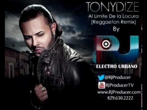 Tony Dize - Al Limite de la Locura (Reggaeton Remix) By RJ E