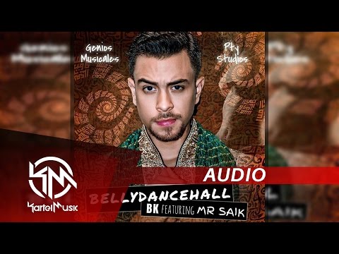 BK Ft Mr Saik - Belly Dancehall | AUDIO