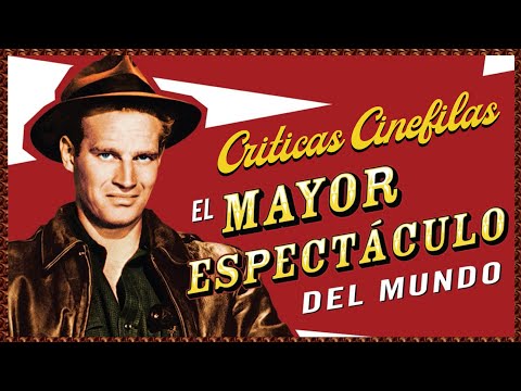 EL MAYOR ESPECTÁCULO DEL MUNDO de Cecil B. De Mille (1952) CRÍTICA.
