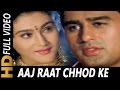 Aaj Raat Chhod Ke Na Ja Alka Yagnik Smuggler 1996 Songs Ayub Khan Kareena Grover