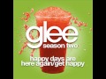 Happy Days Are Here Again / Get Happy - Glee Cast