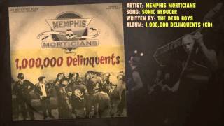 Memphis Morticians - Sonic Reducer