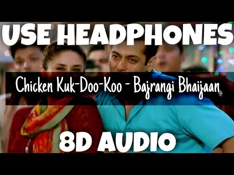 Chicken Kuk-Doo-Koo - Bajrangi Bhaijaan | MOHIT CHAUHAN, PRITAM, PALAKM | 8D Audio - U Music Tuber 🎧