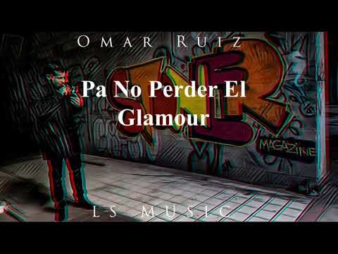 Omar Ruiz - Pa No Perder El Glamour / Corridos 2019