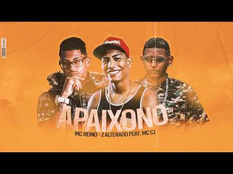 MC REINO É ZALTERADO FEAT. MC CJ - APAIXONO - BREGA FUNK
