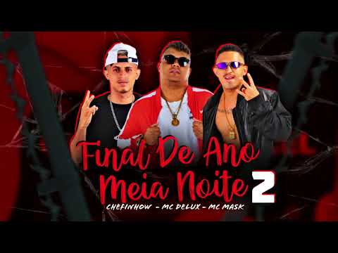 FINAL DE ANO - CHEFINHOW MC MASK FEAT MC DELUX - MEIA NOITE 2 #bregafunk #bregãfunk #bregãfunk2022