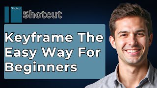 How To Keyframe In Shotcut The Easy Way For Beginners - Tutorial By Popular Request [2026 Guide]