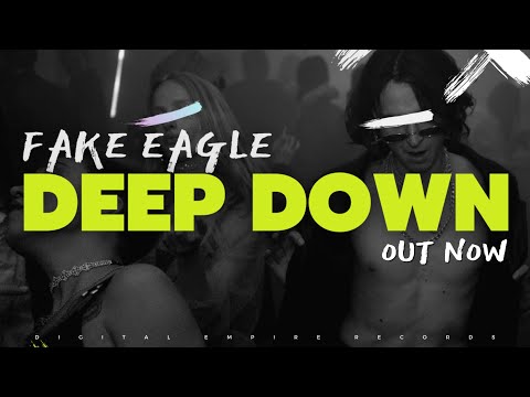 Fake Eagle - Deep Down [OUT NOW]