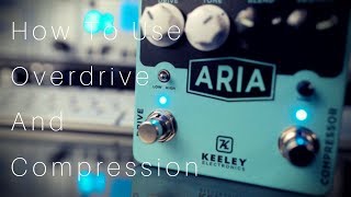 Video thumbnail for How To Use Overdrive & Compression | Keeley Aria by Rabea Massaad