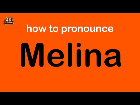 how to pronounce Melina correctly