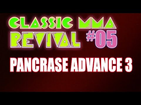 Classic MMA Revival 5 - Pancrase: Advance 3 (with the Colombian Goodvibe!)