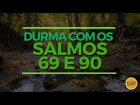 Durma com os salmos 69 e 90 - Oração da Noite