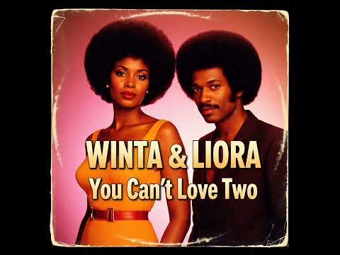 Winta & Liora Twani - You Can't Love Two
