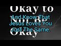 Ok lyrics.-Josh Wilson
