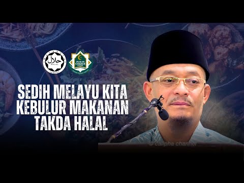 DATO USTAZ KAZIM ELIAS - SEDIH MELAYU KEBULUR NAK MAKAN MAKANAN TIADA TANDA HALAL