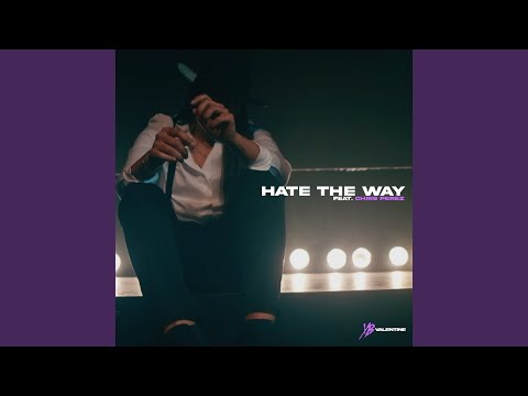 Hate the Way (Feat. Chris Perez)