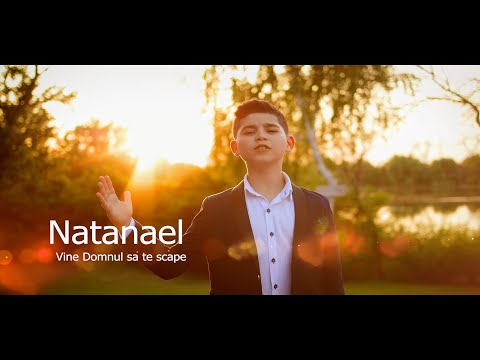 Natanael - Vine Domnul sa te scape ✝️