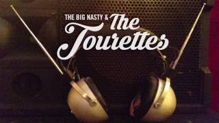 The Big Nasty & The Tourettes | Obvious