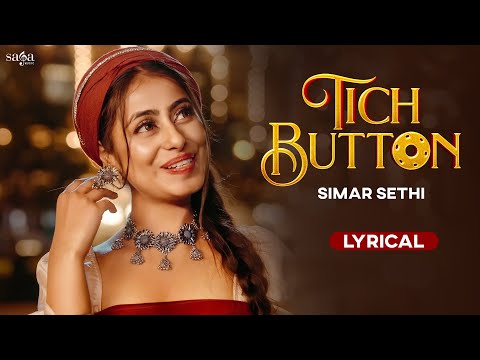 Tich Button - Lyrical | Simar Sethi | Chahida kuch Vi Nai | Punjabi Song | Punjabi Romantic Song