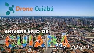 Aniversário de Cuiabá 297 Anos  - Homenagem Drone Cuiabá 4K