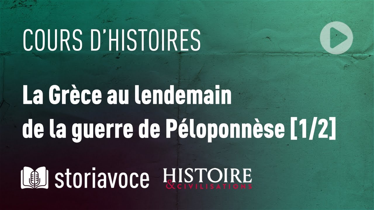 La Grèce au lendemain de la guerre du Péloponnèse, avec Catherine Grandjean [1/2]