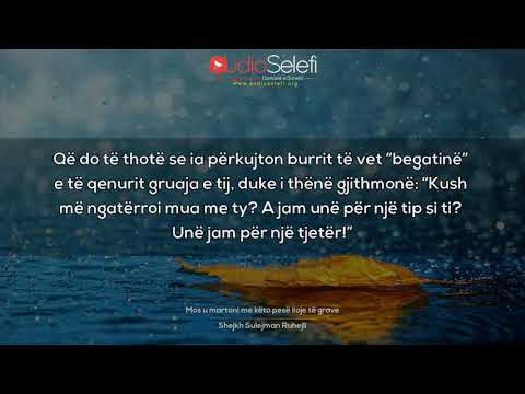 Mos u martoni me këto pesë lloje të grave – Shejkh Sulejman Ruhejli