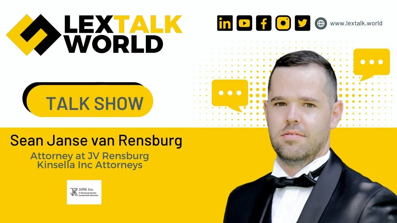 LexTalk World Talk Show with Sean Janse van Rensburg, Attorney at JV Rensburg Kinsella Inc Attorneys