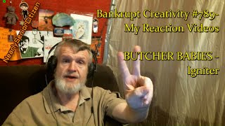 BUTCHER BABIES - Igniter : Bankrupt Creativity #789- My Reaction Videos