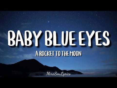 A Rocket To The Moon - Baby Blue Eyes (Lyrics)