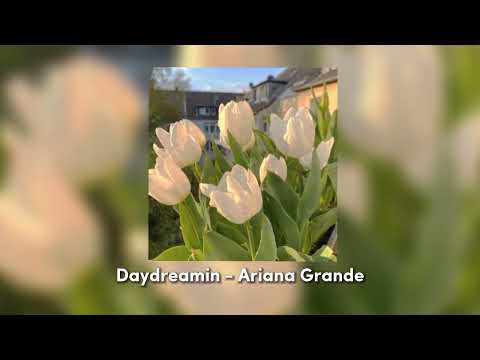 daydreamin - ariana grande speed up song