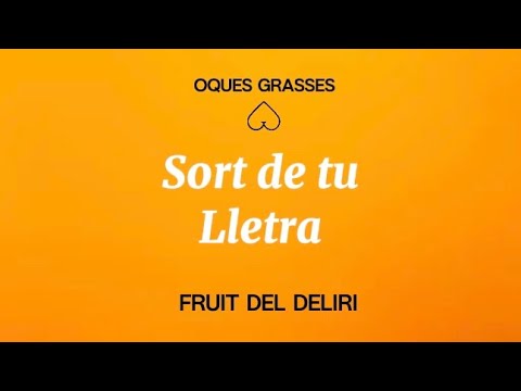 OQUES GRASSES - SORT DE TU (Lletra)