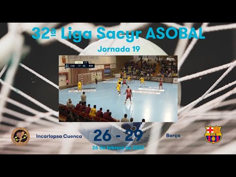 32ª Liga Sacyr ASOBAL J19: Incarlopsa Cuenca - Barça 26-29