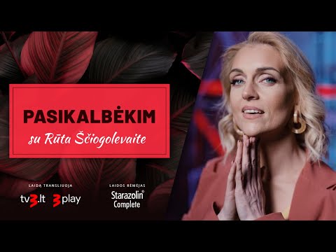 PASIKALBĖKIM su Rūta Ščiogolevaite
