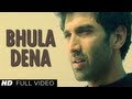 "Bhula Dena Aashiqui 2" Full Video Song ᴴᴰ ...