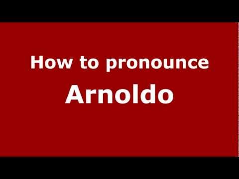 How to Pronounce Arnoldo - PronounceNames.com