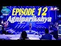 Nepal Idol,  Full Episode 12 | Agniparikshyaa