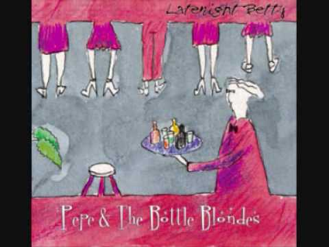 Pepe & The Bottle Blondes - Cuentame Que Te Paso
