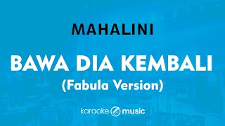 Download lagu Bawa Dia Kembali - Mahalini (KARAOKE VERSION) #fabula mp3 Download lagu Bawa Dia Kembali - Mahalini (KARAOKE VERSION) #fabula mp3