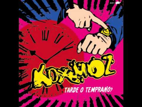 Koxmoz - Tarde O Temprano - No Pasa Nada