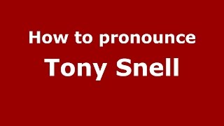 How to pronounce Tony Snell