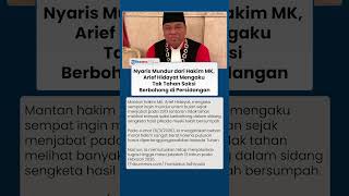 Arief Hidayat Ceritakan Pengalaman Nyaris Mundur dari Hakim MK karena Saksi Berbohong di Sidang