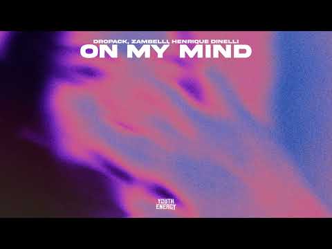 Dropack, Zambelli, Henrique Dinelli - On My Mind