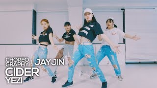 예지(Yezi) - 사이다(Cider) : JayJin Choreography