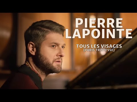 Pierre Lapointe - Tous les visages (Paris tristesse)